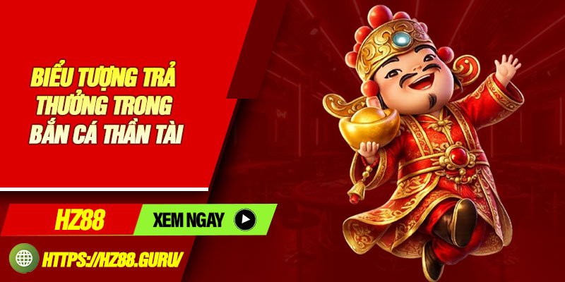 Biểu tượng trả thưởng trong bắn cá thần tài