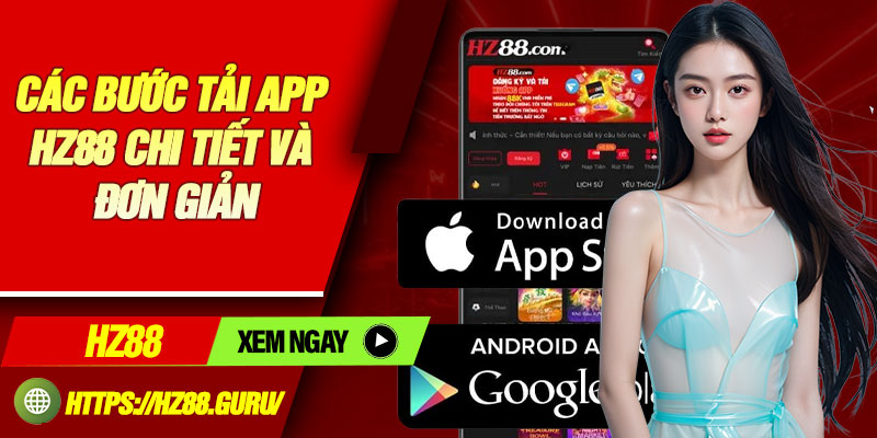 Các bước tải app HZ88 chi tiết và đơn giản
